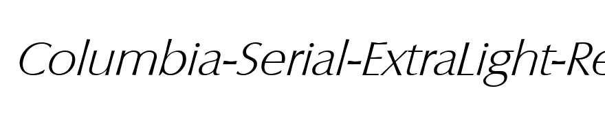 Columbia-Serial-ExtraLight-RegularItalic