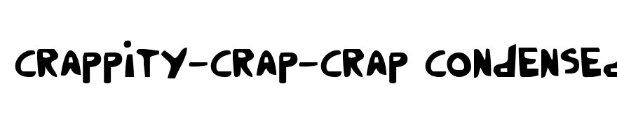 Crappity-Crap-Crap Condensed