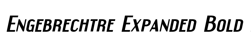 Engebrechtre Expanded Bold Italic