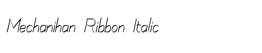 Mechanihan Ribbon Italic