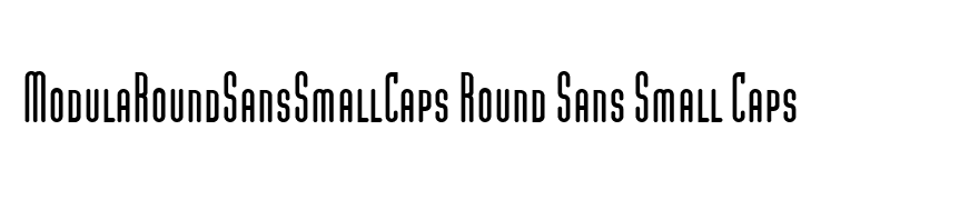 ModulaRoundSansSmallCaps Round Sans Small Caps