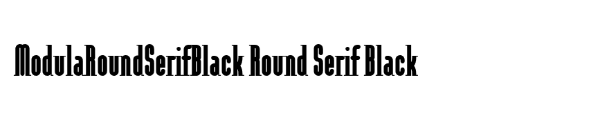 ModulaRoundSerifBlack Round Serif Black