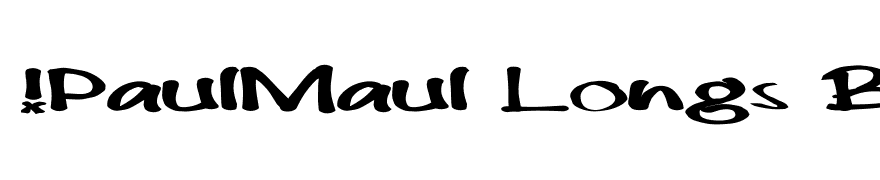 !PaulMaul Longs Bold