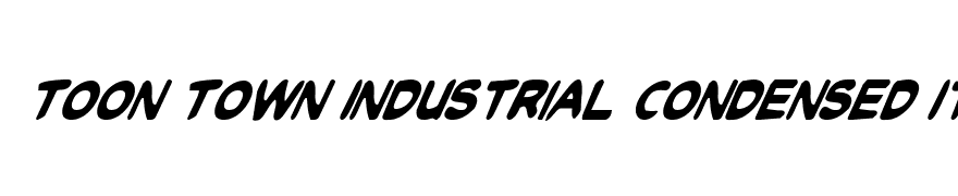 Toon Town Industrial Condensed Italic